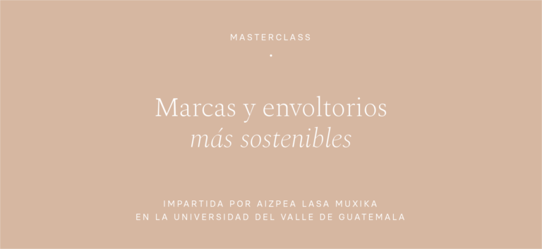 Masterclass "Marcas y envoltorios más sostenibles" impartida por Aizpea Lasa Muxika en la Universidad de Guatemala